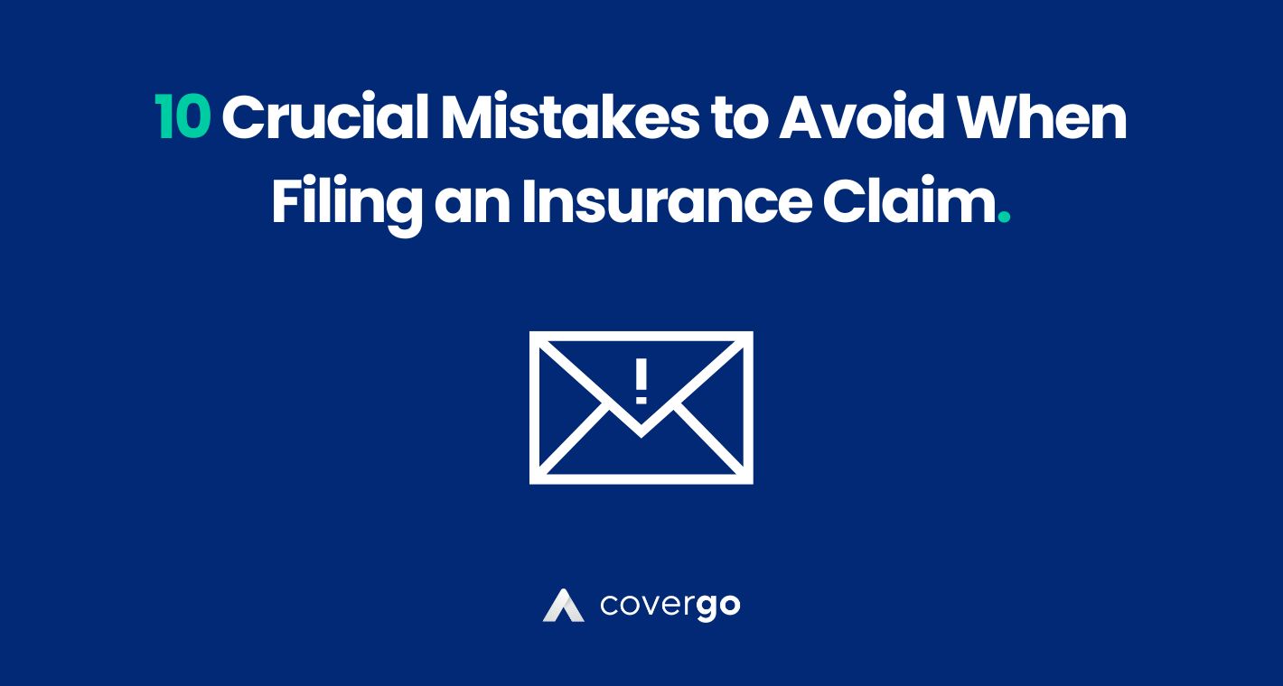 10 Crucial Mistakes to Avoid When Filing an Insurance Claim.